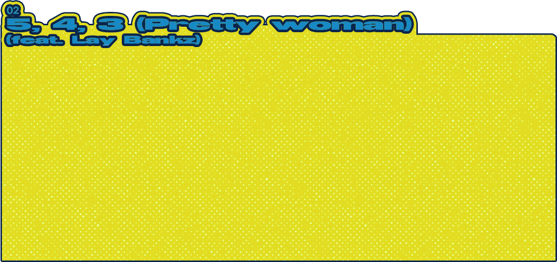 02. 5, 4, 3 (Pretty woman) (feat. Lay Bankz)
